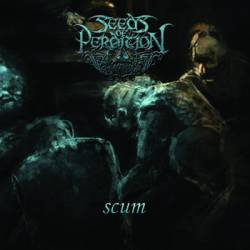 Seeds Of Perdition : Scum